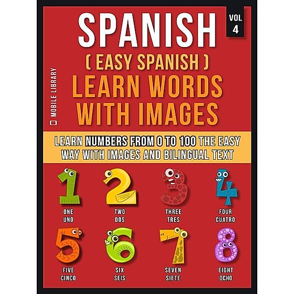 Spanish ( Easy Spanish ) Learn Words With Images (Vol 4) / Foreign Language Learning Guides, Mobile Library