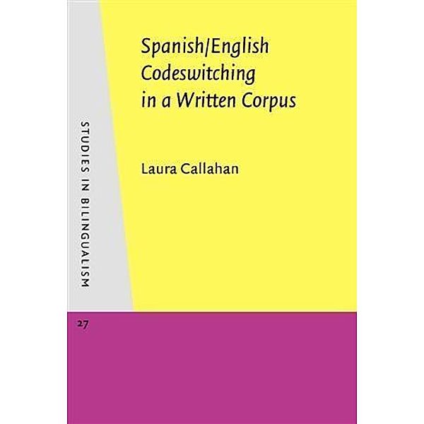 Spanish/English Codeswitching in a Written Corpus, Laura Callahan