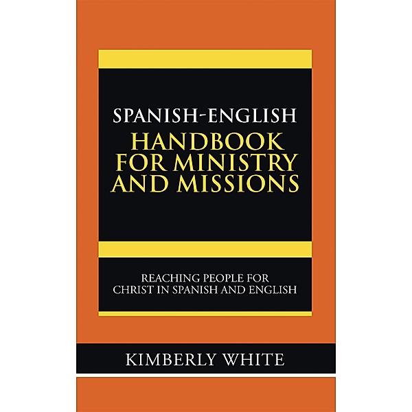 Spanish-English Handbook for Ministry and Missions, Kimberly White
