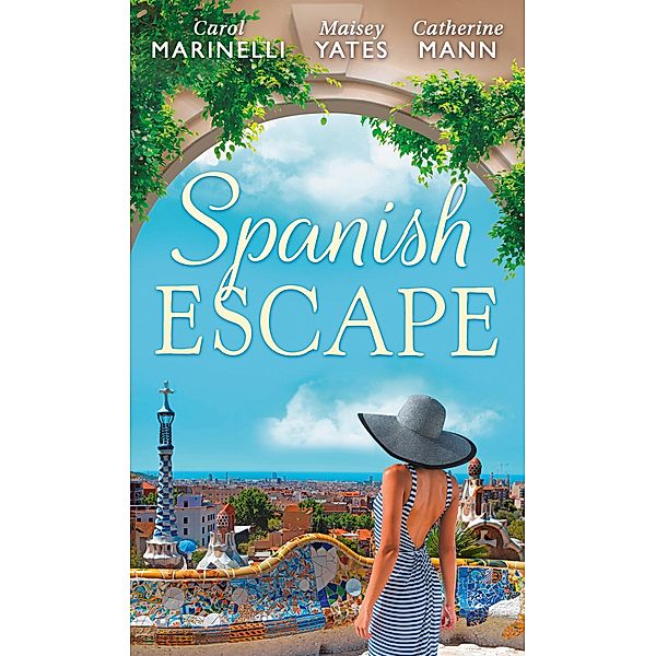Spanish Escape, Carol Marinelli, Maisey Yates, Catherine Mann