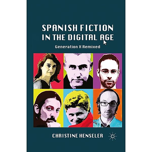 Spanish Fiction in the Digital Age, C. Henseler