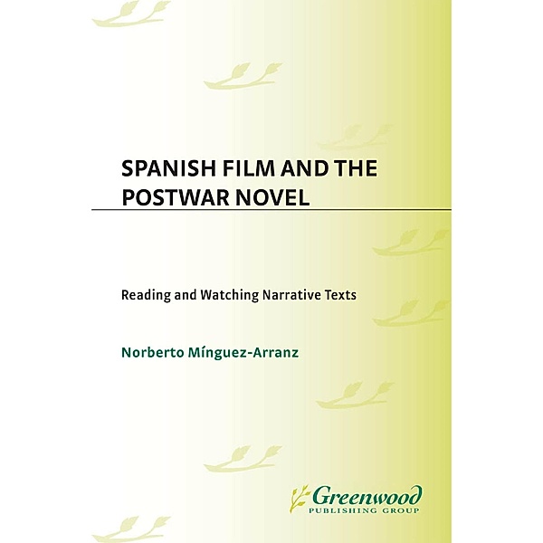 Spanish Film and the Postwar Novel, Norberto Mínguez-Arranz