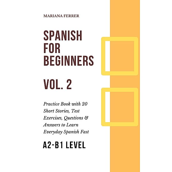 Spanish for Beginners:Short Spanish Lessons to Improve Your   Vocabulary Everyday Fast (Spanish Lessons for Beginners, #2) / Spanish Lessons for Beginners, Mariana Ferrer