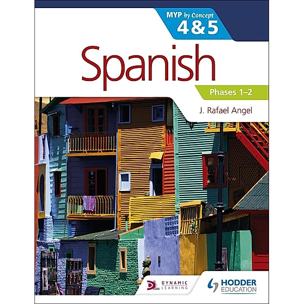Spanish for the IB MYP 4&5 Phases 1-2, J. Rafael Angel