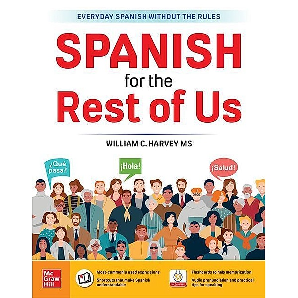 Spanish for the Rest of Us, William C. Harvey