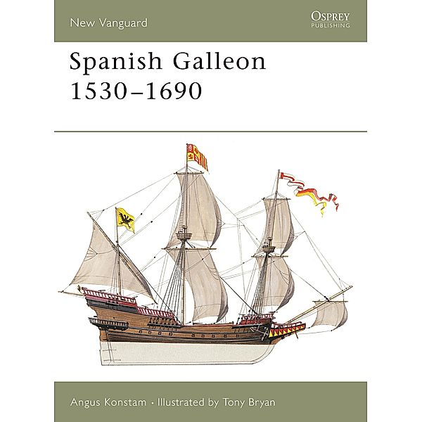 Spanish Galleon 1530-1690, Angus Konstam