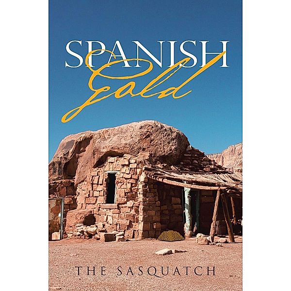 Spanish Gold / Page Publishing, Inc., The Sasquatch