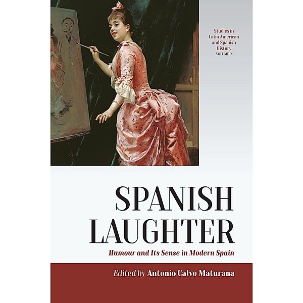 Spanish Laughter / Studies in Latin American and Spanish History Bd.9