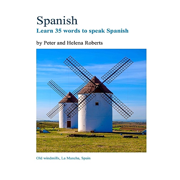 Spanish - Learn 35 Words to Speak Spanish, Peter Roberts, Helena Roberts
