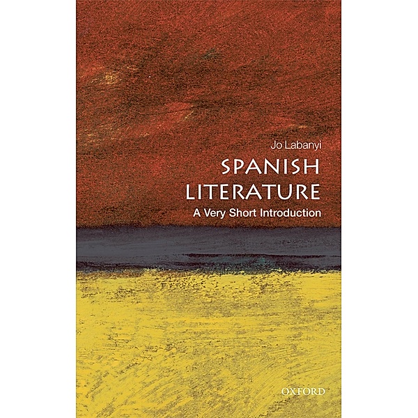 Spanish Literature: A Very Short Introduction / Very Short Introductions, Jo Labanyi