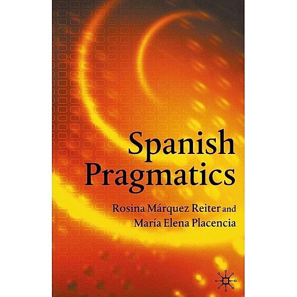 Spanish Pragmatics, M. Placencia, Rosina Márquez Reiter, Kenneth A. Loparo