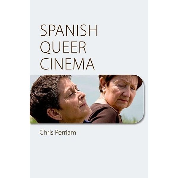 Spanish Queer Cinema, Chris Perriam