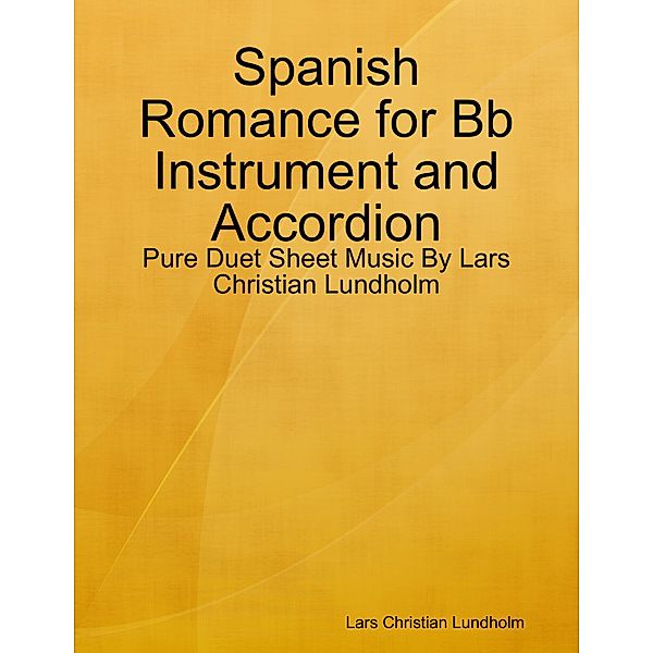 Spanish Romance for Bb Instrument and Accordion - Pure Duet Sheet Music By Lars Christian Lundholm, Lars Christian Lundholm