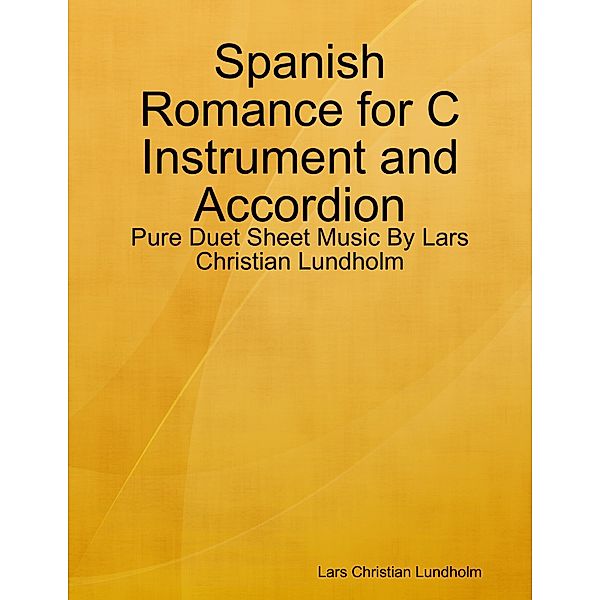 Spanish Romance for C Instrument and Accordion - Pure Duet Sheet Music By Lars Christian Lundholm, Lars Christian Lundholm