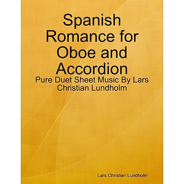 Spanish Romance for Oboe and Accordion - Pure Duet Sheet Music By Lars Christian Lundholm, Lars Christian Lundholm