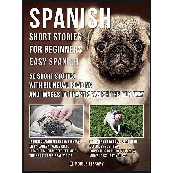 Spanish Short Stories For Beginners (Easy Spanish) / Easy Spanish Bd.1, Mobile Library