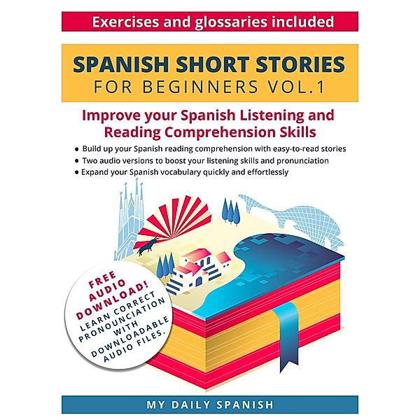 Spanish Short Stories for Beginners (Easy Spanish Beginner Stories, #1) / Easy Spanish Beginner Stories, Claudia Orea, My Daily Spanish