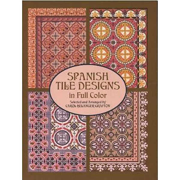 Spanish Tile Designs in Full Color / Dover Pictorial Archive