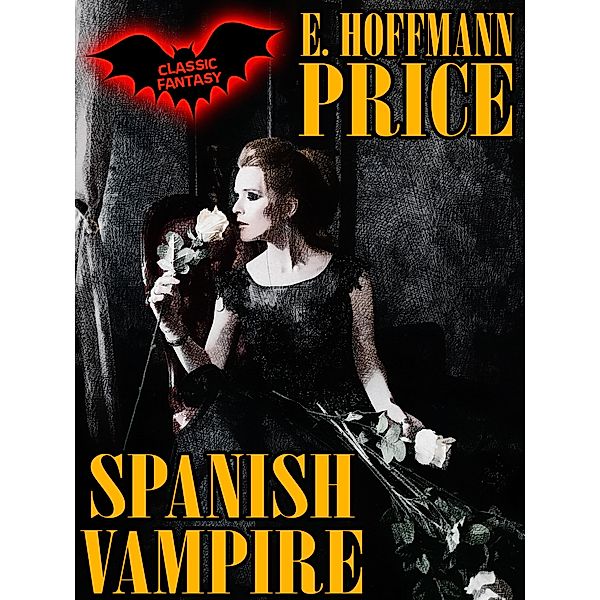 Spanish Vampire, E. . Hoffmann Price