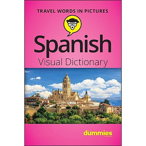 Spanish Visual Dictionary For Dummies, The Experts at Dummies