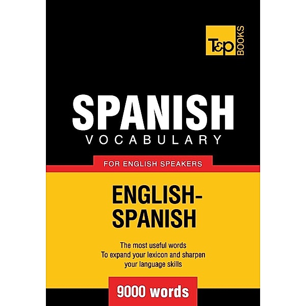 Spanish vocabulary for English speakers - 9000 words, Andrey Taranov