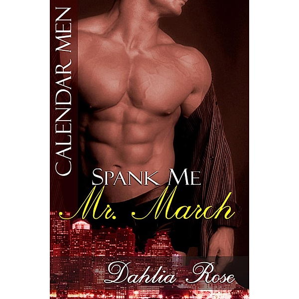 Spank Me Mr. March (Calender Men) / Calender Men, Dahlia Rose