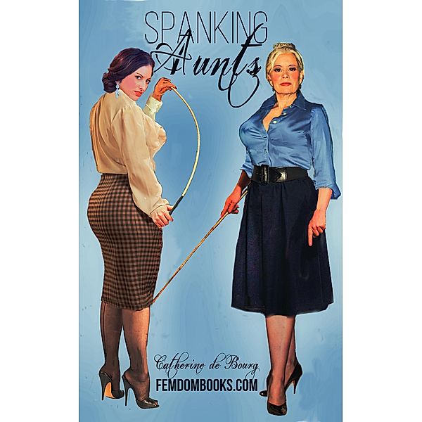 Spanking Aunts, Catherine de Bourg