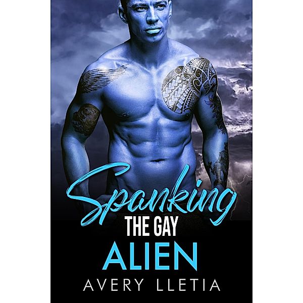 Spanking The Gay Alien, Avery Lletia