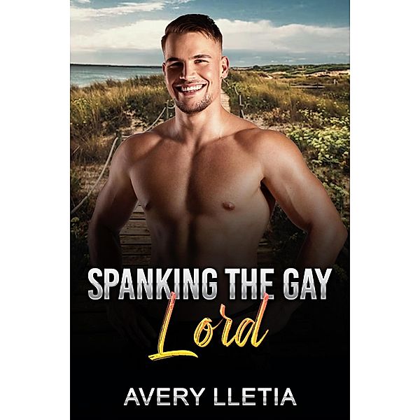 Spanking The Gay Lord, Avery Lletia