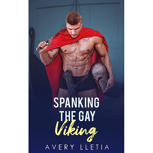 Spanking The Gay Viking, Avery Lletia
