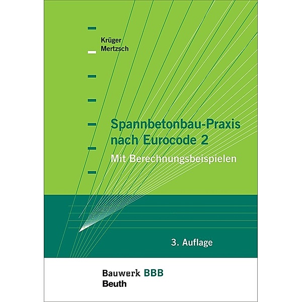 Spannbetonbau-Praxis nach Eurocode 2, Wolfgang Krüger, Olaf Mertzsch