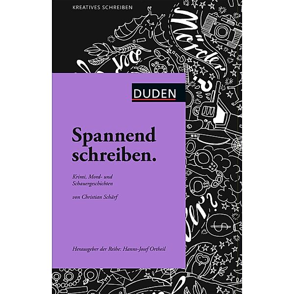 Spannend schreiben / Duden - Kreatives Schreiben, Christian Schärf