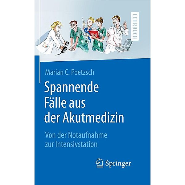 Spannende Fälle aus der Akutmedizin / Springer-Lehrbuch, Marian C. Poetzsch