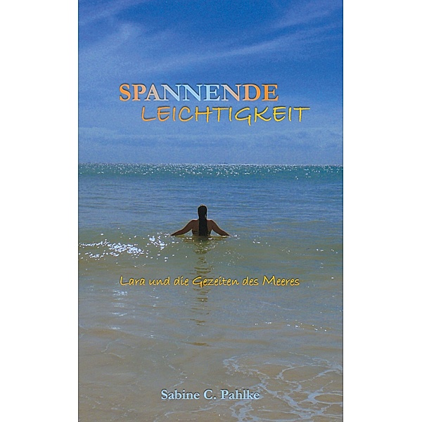Spannende Leichtigkeit 3 / Spannende Leichtigkeit Bd.3, Sabine C. Pahlke
