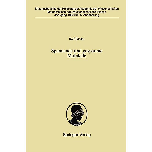 Spannende und gespannte Moleküle / Sitzungsberichte der Heidelberger Akademie der Wissenschaften Bd.1993/94 / 5, Rolf Gleiter