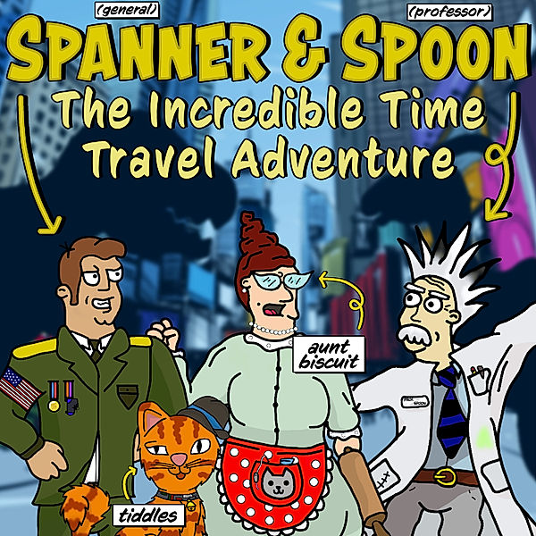 Spanner & Spoon - 2 - Spanner & Spoon - The Incredible Time Travel Adventure, Gavin Davies, Tom Clarke-Hill