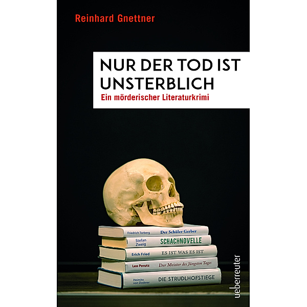 Spannung bei Ueberreuter / Nur der Tod ist unsterblich, Reinhard Gnettner