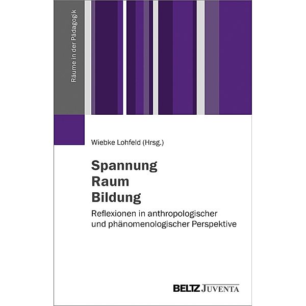 Spannung - Raum - Bildung / Räume in der Pädagogik