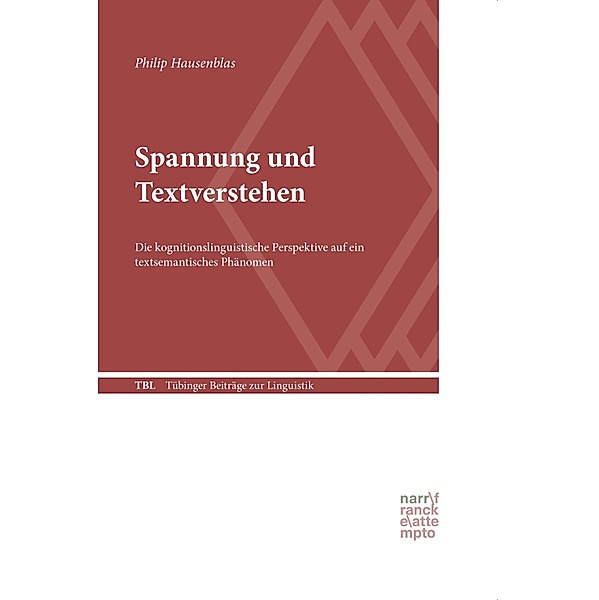 Spannung und Textverstehen / Tübinger Beiträge zur Linguistik (TBL) Bd.563, Philip Hausenblas