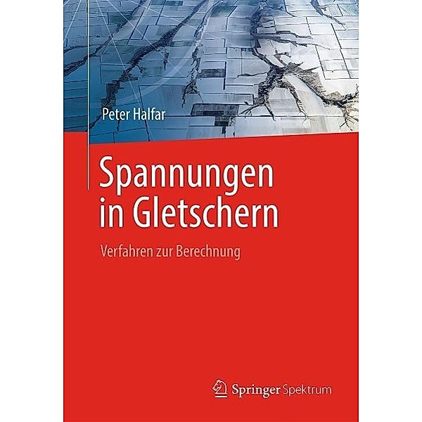 Spannungen in Gletschern, Peter Halfar