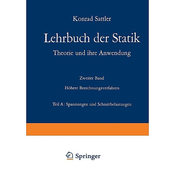 Spannungen und Schnittbelastungen / Lehrbuch der Statik Bd.2 / A, Konrad Sattler
