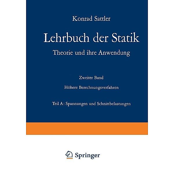 Spannungen und Schnittbelastungen / Lehrbuch der Statik Bd.2 / A, Konrad Sattler