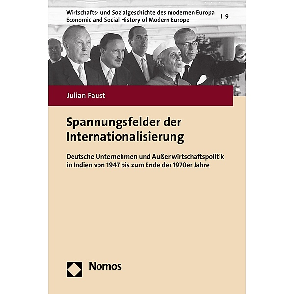 Spannungsfelder der Internationalisierung / Wirtschafts- und Sozialgeschichte des modernen Europa - Economic and Social History of Modern Europe Bd.9, Julian Faust