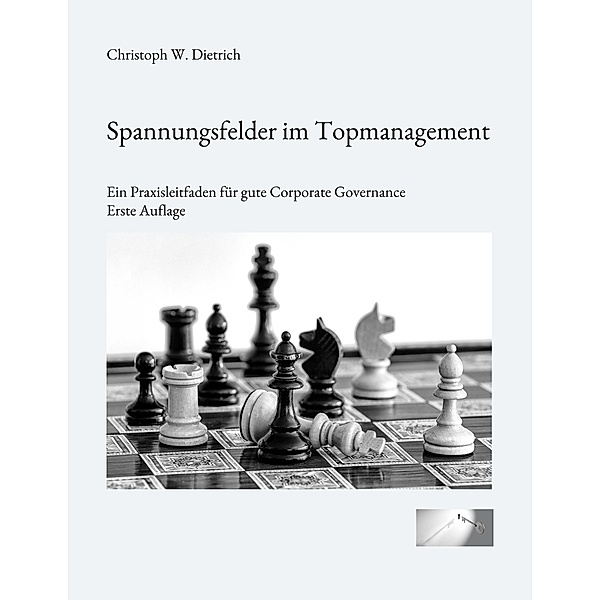 Spannungsfelder im Topmanagement / Good Governance Bd.1, Christoph W. Dietrich