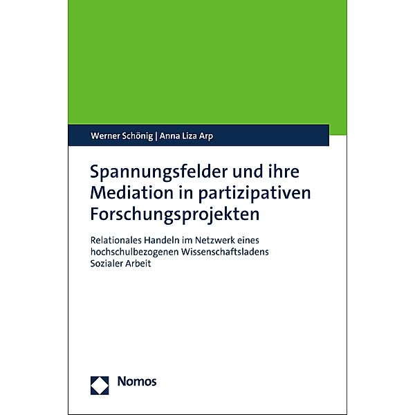 Spannungsfelder und ihre Mediation in partizipativen Forschungsprojekten, Werner Schönig, Anna Liza Arp