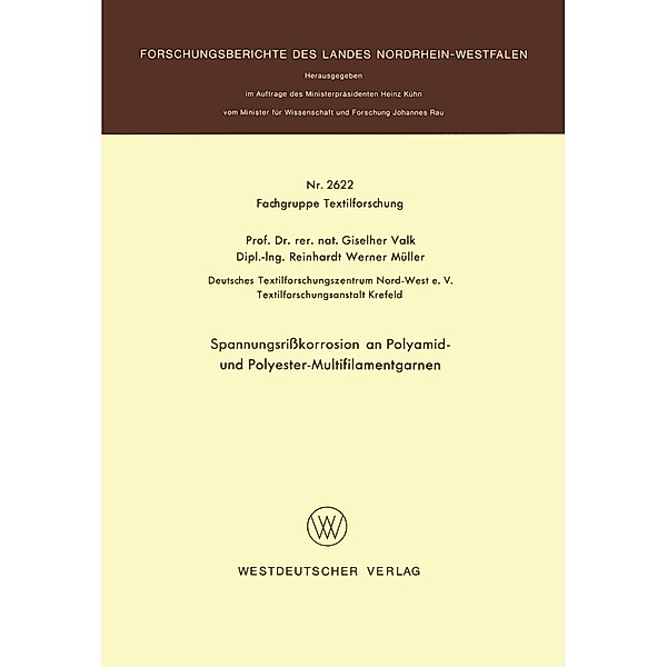 Spannungsrisskorrosion an Polyamid- und Polyester-Multifilamentgarnen / Forschungsberichte des Landes Nordrhein-Westfalen Bd.2622, Giselher Valk