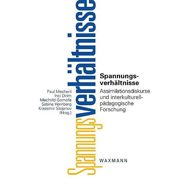 Spannungsverhältnisse. Assimilationsdiskurse und interkulturell-pädagogische Forschung, Paul Mecheril, nci Dirim