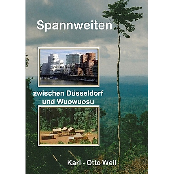 Spannweiten zwischen Düsseldorf und Wuowuosu, Karl-Otto Weil