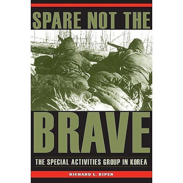 Spare Not the Brave, Richard L. Kiper