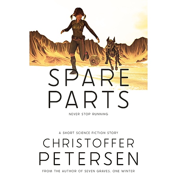 Spare Parts (Bite-Sized Space Opera and Science Fiction Stories, #3) / Bite-Sized Space Opera and Science Fiction Stories, Christoffer Petersen